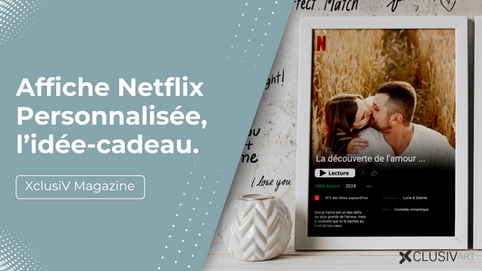 Découvrez comment créer une affiche Netflix personnalisée unique et originale pour surprendre vos proches avec un cadeau inoubliable !