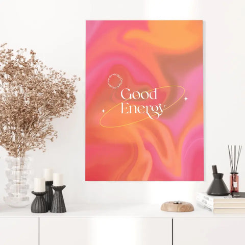 Affiche et Tableau Moderne Positive Good Energy