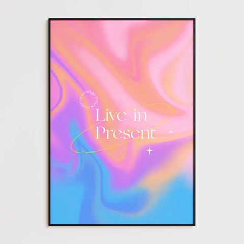 Affiche et Tableau Moderne Positive Live In Present