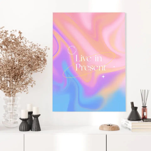 Affiche et Tableau Moderne Positive Live In Present