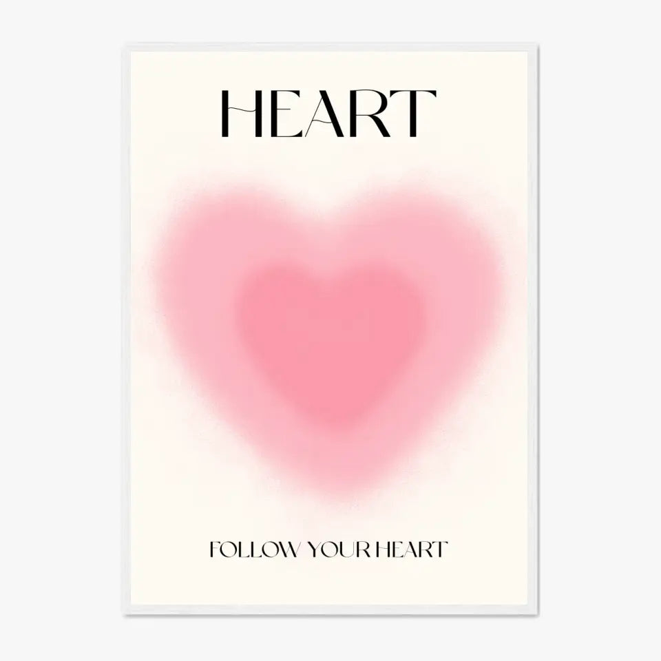 Affiche et Tableau Moderne Positive Follow Your Heart